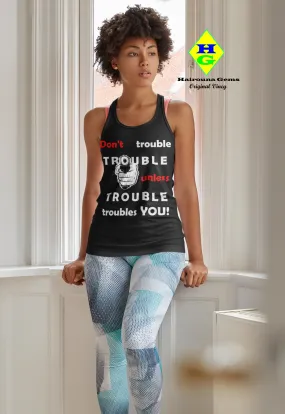 Don't Trouble Trouble... Unisex Tank Top (B&B)