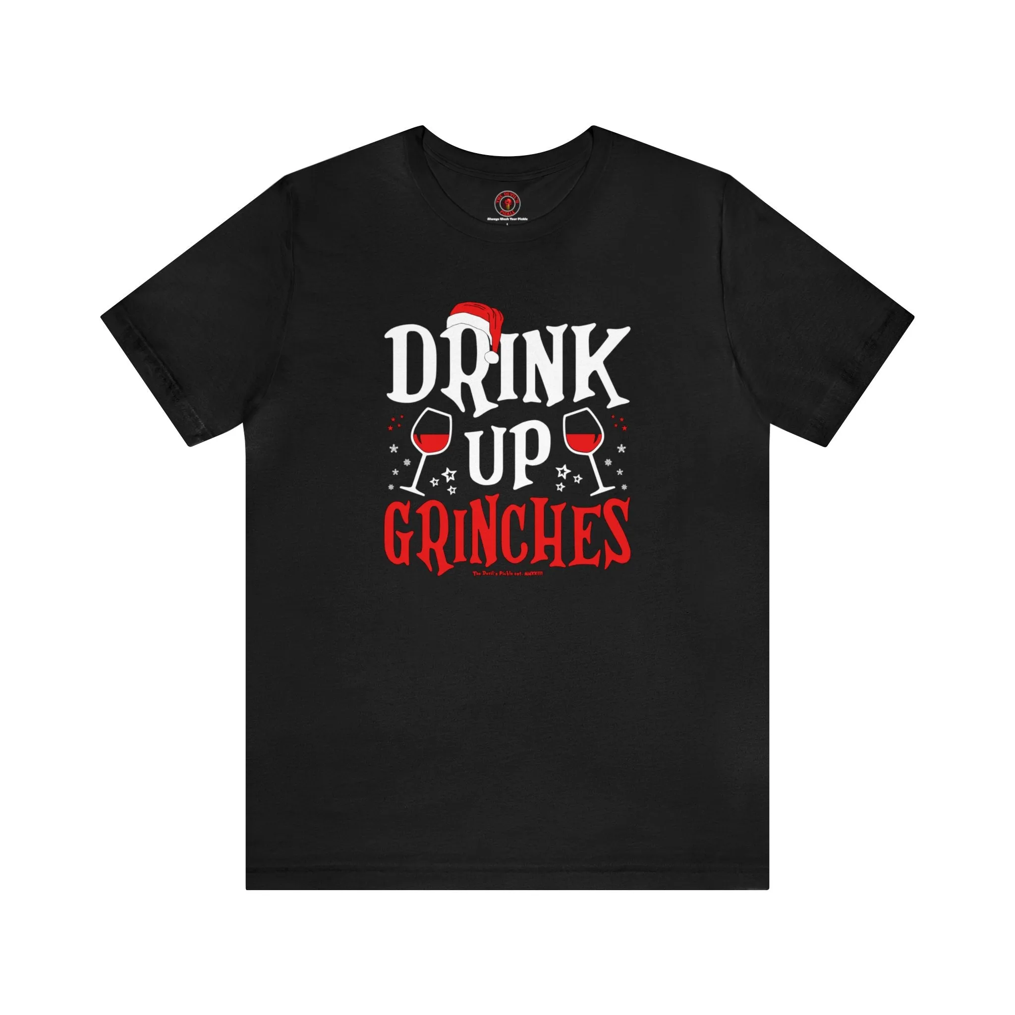 Drink Up Grinches T-Shirt