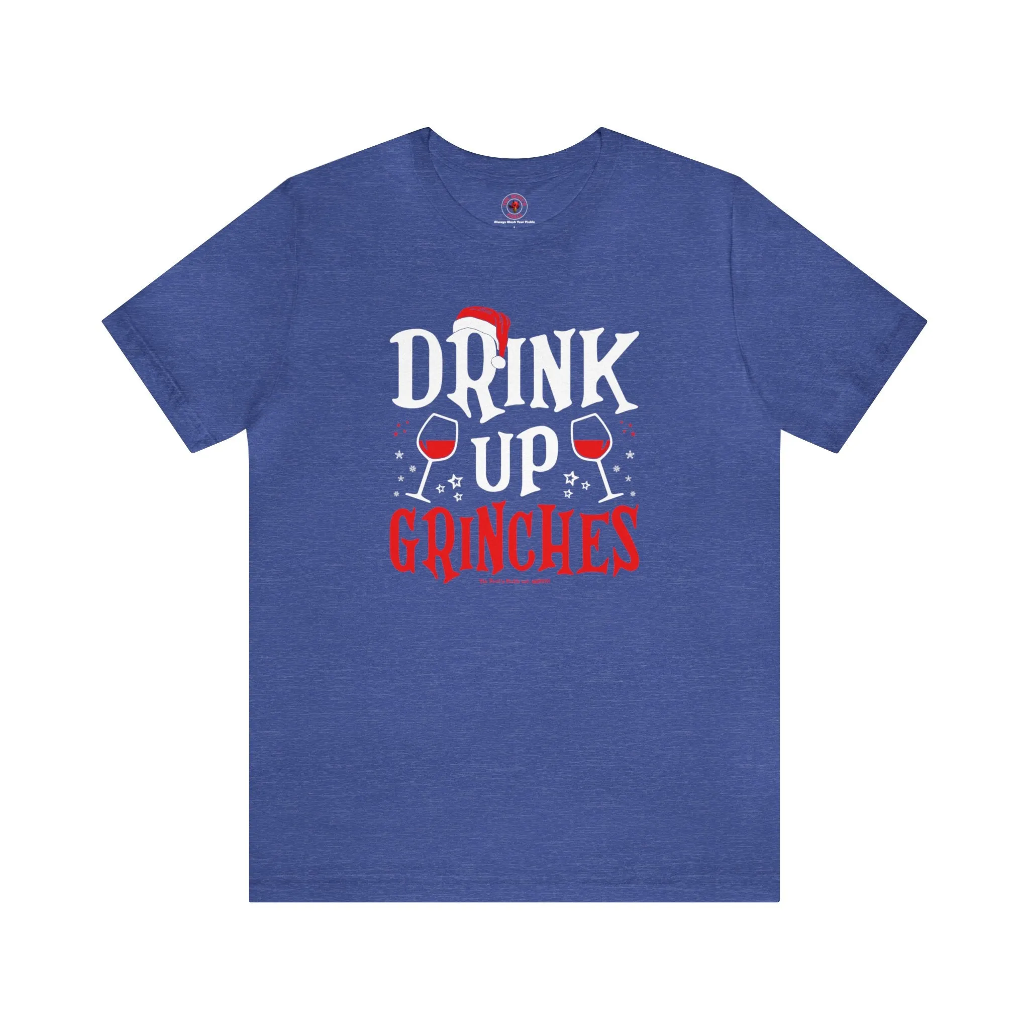 Drink Up Grinches T-Shirt