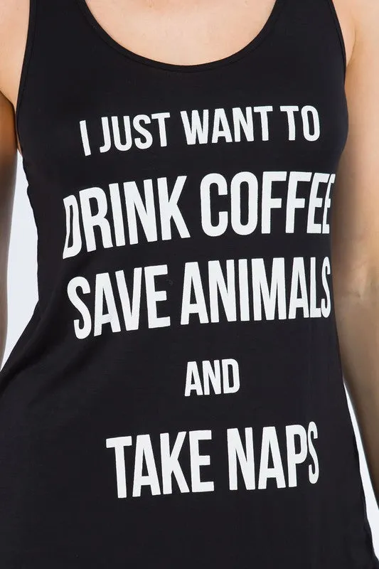 I Just Want To Drink Coffee Save Animals And Take Naps Raw Moda